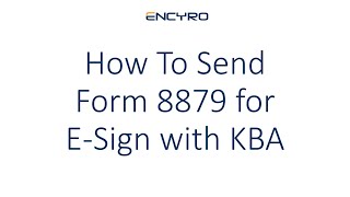 How to Send IRS Form 8879 for Electronic Signatures with KBA