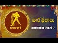 Rasi Phalalu | Kumbha Rasi | June 11th to June 17th 2017 | Weekly Horoscope 2017 | #Predictions