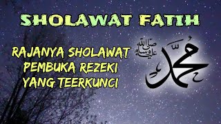 Sholawat Fatih | Pembuka rezeki Yang Terkunci