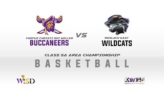 Basketball Playoffs: Corpus Christi Miller Buccaneers vs Weslaco East Wildcats (February 24, 2023)