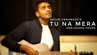 Tu Na Mera | Unplugged Cover | Arjun Kanungo | Carla Dennis | VYRL Originals | Arjun Dev