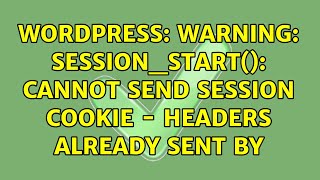Wordpress: Warning: session_start(): Cannot send session cookie - headers already sent by