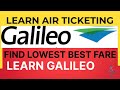 How to find lowest fare | Learn Online Galileo| How to make pnr in Galileo| GDS Galileo Training