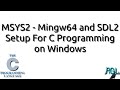 MSYS2 - Mingw64 and SDL2 Setup For C Programming on Windows