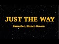 PARMALEE, Blanco Brown  - Just the Way (Lyrics) | We Are lyrics