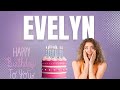 EVELYN birthday song – Happy Birthday Evelyn