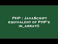 PHP : JavaScript equivalent of PHP's in_array()