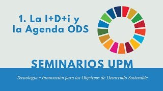 SeminariosUPM. La I+D+i y la Agenda ODS