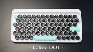 键盘观 02 | 一切为了颜值 | 洛斐Lofree DOT圆点蓝牙机械键盘评测