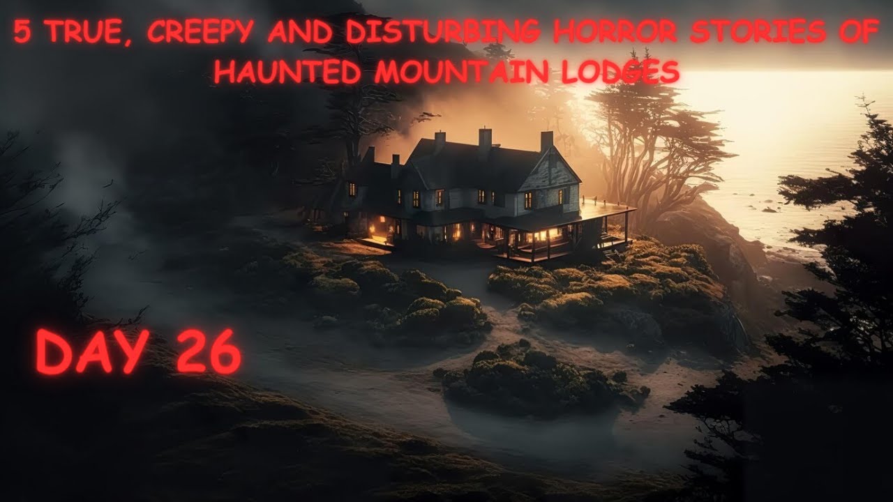 5 True, Spooky And Disturbing Horror Stories Of Haunted Mountain Lodges ...