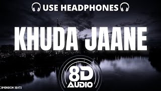 Khuda Jaane - 8D AUDIO🎧 | Bachna Ae Haseeno | Ranbir Kapoor | KK, Shilpa Rao (Lyrics)