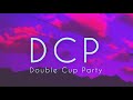 DCP (Double Cup Party) Trapcityforreal [ Bathem Drip Hard, Layun, 2L Demon Face, Rood Wrld]