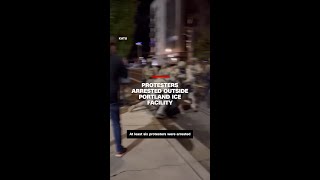 Protesters arrested outside Portland ICE facility