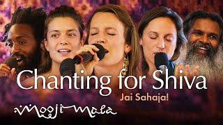 Jai Sahaja! – Chanting for Shiva (One Mantra Festival) – Full Concert