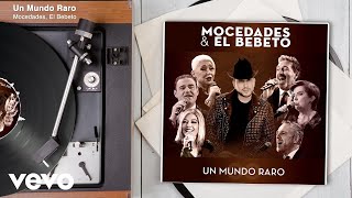 Mocedades, El Bebeto - Un Mundo Raro (Audio)