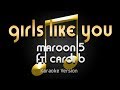 Maroon 5 - Girls Like You ft. Cardi B (Karaoke) ♪