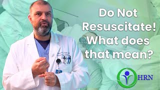 What Is Do Not Resuscitate? Part 1: Understanding DNR Orders