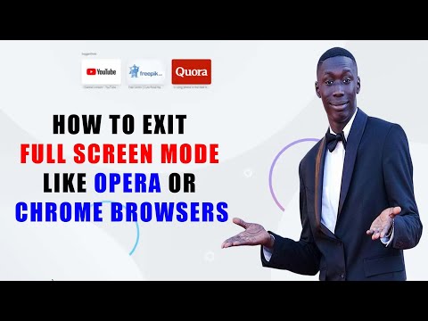 HOW TO EXIT FULL SCREEN MODE LIKE OPERA OR CHROME BROWSERS