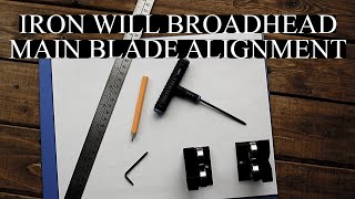 Iron Will Broadhead Main Blade Alignment