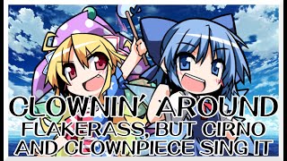 Clownin' Around - Flakerass [Touhou Vocal Mix] / but Cirno and Clownpiece sing it - FNF Covers