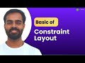 7. Basics of Constraint Layout