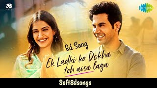Ek Ladki ko Dekha to aisa laga (8d Songs) | Darshan Raval | Soft8dsongs |