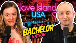 Love Island USA Season 8 Hype Is Leaving Bachelor Nation Behind | This Week in Bachelor Nation