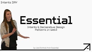 Liesl Eichholz: Essential—Intents and Declarative Design Patterns in Web3