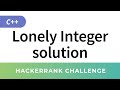 HackerRank C++ Algorithms: Lonely Integer solution (Bit Manipulation)