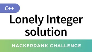 HackerRank C++ Algorithms: Lonely Integer solution (Bit Manipulation)