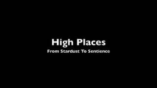 High Places - From Stardust To Sentience