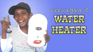 Water Heater | ഒരു വാട്ടർ ഹീറ്റർ അഴിച്ചുനോക്കിയാലോ ?