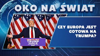 Wizje polityki zagranicznej USA. Europa gotowa na Trumpa? | OKO NA ŚWIAT