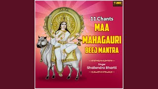 11 Chants - Maa Mahagauri Beej Mantra