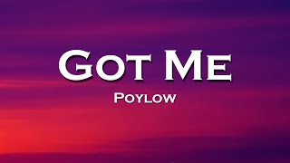 Poylow - Got Me (Lyrics) feat. Nito-Onna