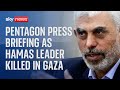 Pentagon Press briefing as Hamas leader Yahya Sinwar has been confirmed dead