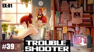 【EX#01】TROUBLE SHOOTER/トラブルシューター【TS Live #39】