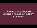 Array : Javascript change place of array element