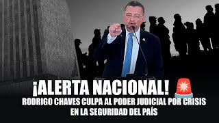 ¡Alerta ! 🚨 Rodrigo Chaves culpa al Poder Judicial por crisis en la seguridad del país #costarica