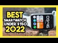 Top 7 Best Smartwatch Under $150 In 2022