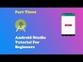 Android Studio Tutorial For Beginners - Part 3