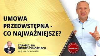 4 najważniejsze rzeczy przy umowie przedwstępnej | ORZECHOWSKI VLOG #3