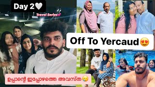 🤩Day 2🤍|Trip To Yercaud😍| ഉപ്പാന്റെ ഇപ്പോഴത്തെ അവസ്ത🙂|Travel Series💗|NIHALA ARSHID|#family