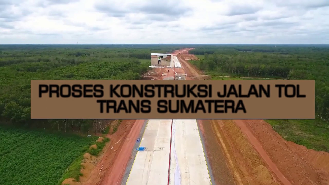 Proses Konstruksi Jalan Tol Trans Sumatera - YouTube