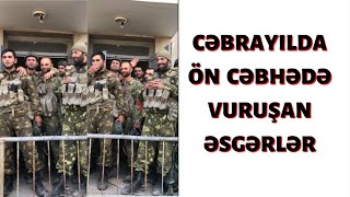 Cəbrayılı  azad edən oğlanlar bunlardır. Cəbrayılda döyüşən əsgərlər nələr deyir?