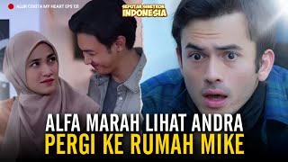 Sinopsis my heart episode 131 - Keretakan hubungan Andra dan alfa ‼️