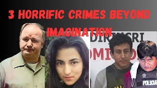 3 Horrific Crimes Beyond Imagination | TRUE CRIME