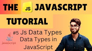 Data Types in Javascript | #javascripttutorial | #javascriptdev | The JavaScript Tutorial #5
