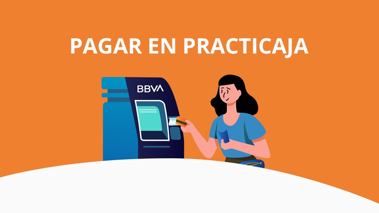 ¿Prefieres Pagar En Practicaja BBVA? ¡Te Enseñamos Cómo! - YouTube