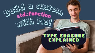 Type Erasure Explained by Coding a Custom std::function
